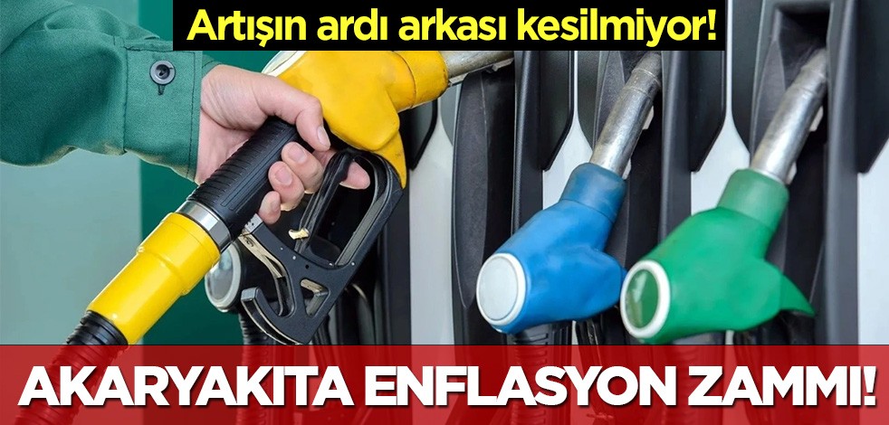 Akaryakıta şimdi de enflasyon zammı!