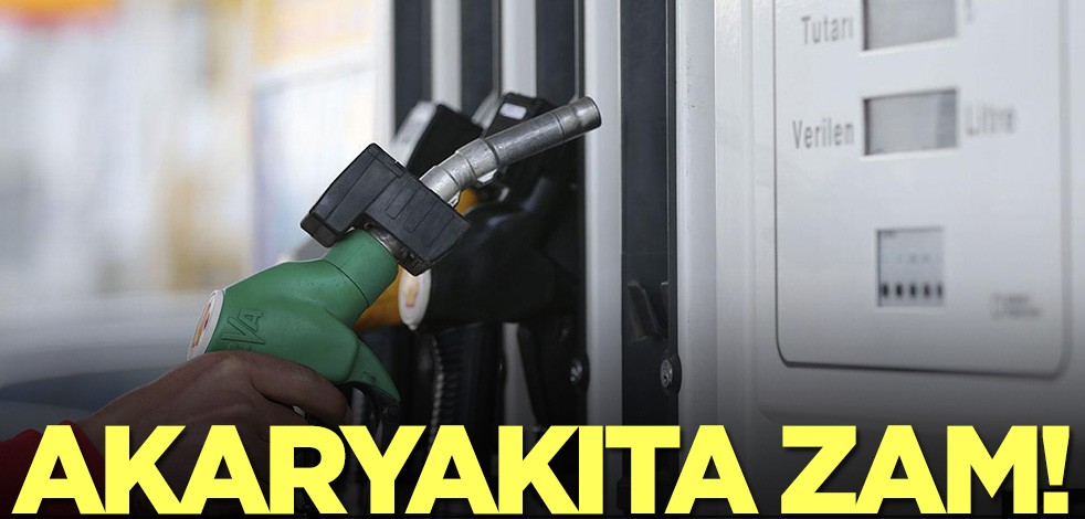 Akaryakıta zam geldi