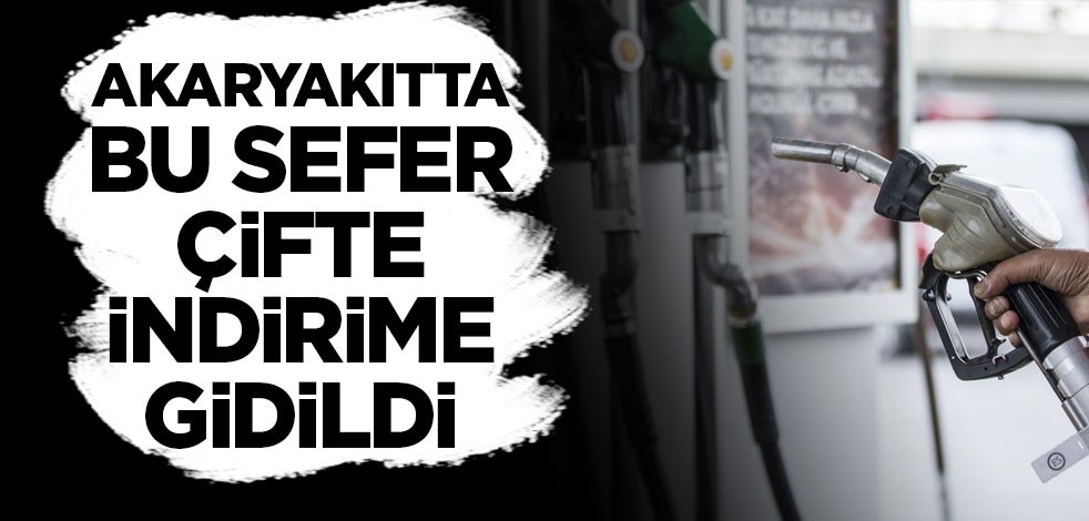 Akaryakıtta bu sefer çifte indirime gidildi