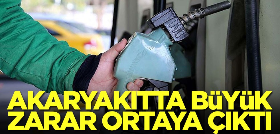 Akaryakıtta büyük zarar ortaya çıktı