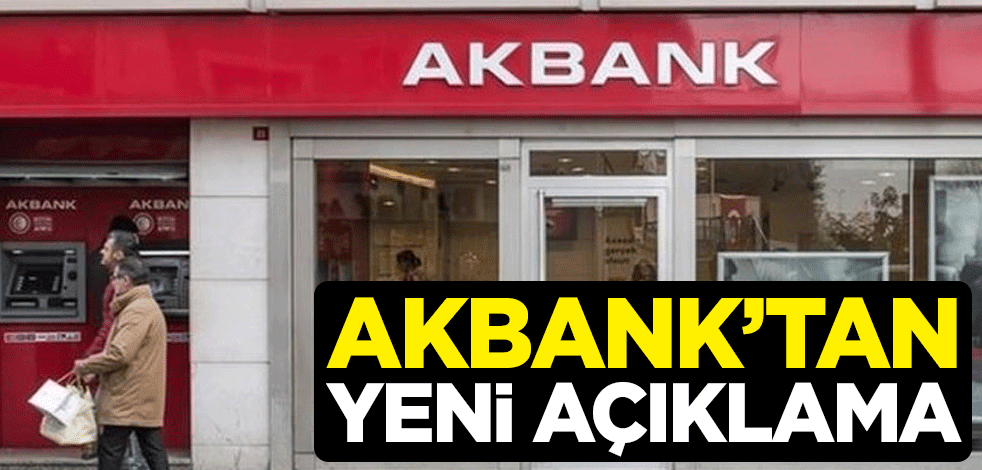 Akbank'tan yeni açıklama