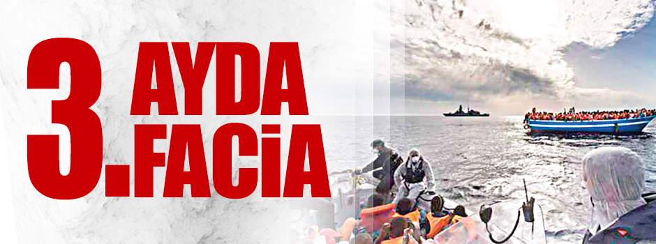 Akdeniz’de 3. büyük facia