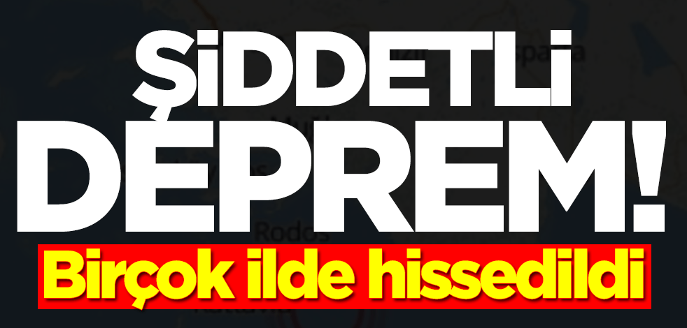 Akdeniz'de şiddetli deprem! Birçok ilde hissedildi