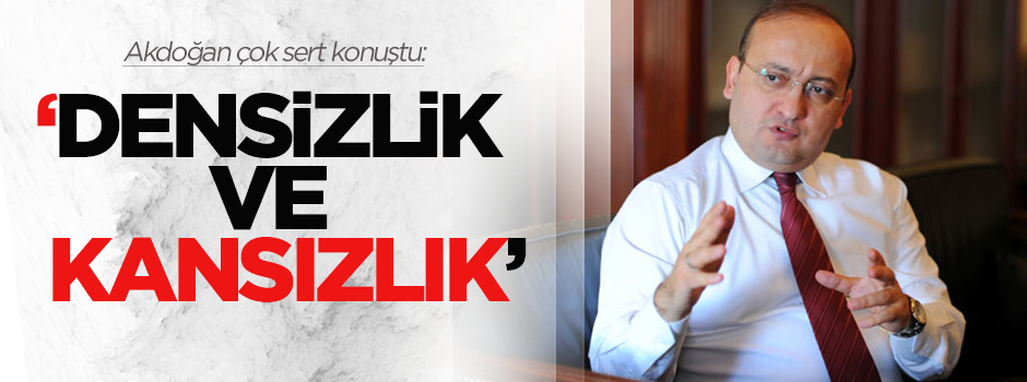Akdoğan: Bu kansızlığı yapanlar değil milliyetçi olmak milliyetçi bile geçinemezler.