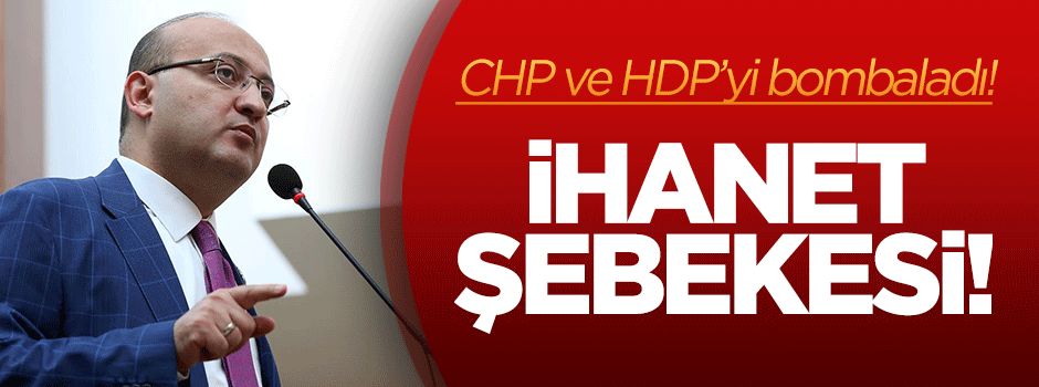 Akdoğan CHP ve HDP'ye: İhanet şebekesi