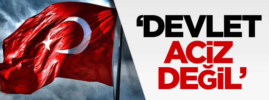 Akdoğan: Devlet aciz değil