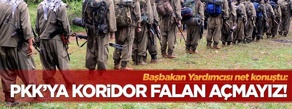 Akdoğan net konuştu: PKK'ya koridor falan açmayız
