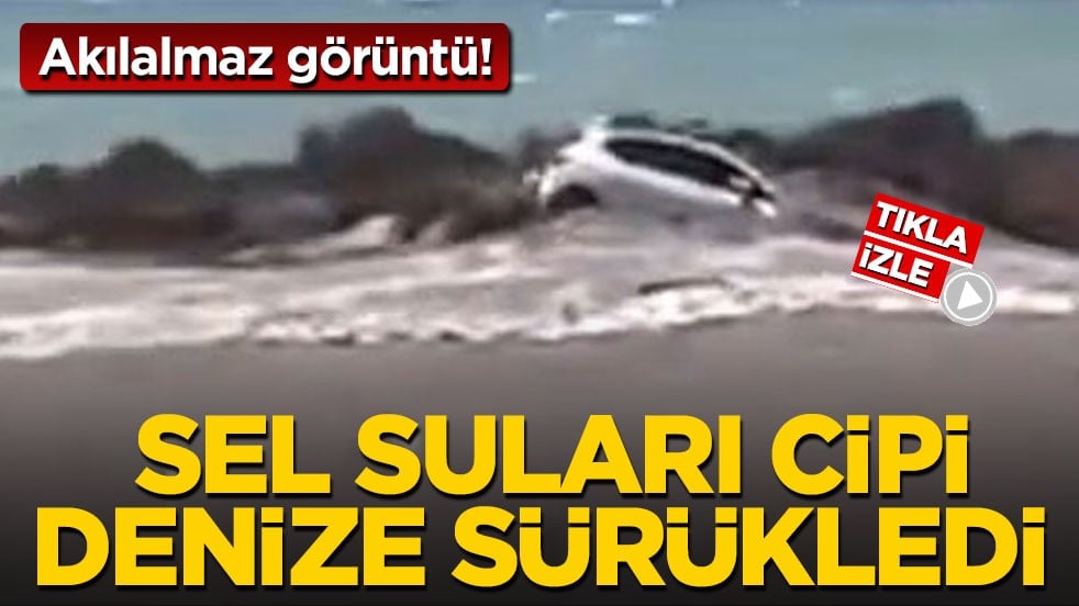 Akılalmaz görüntü! Sel suları cipi denize böyle sürükledi
