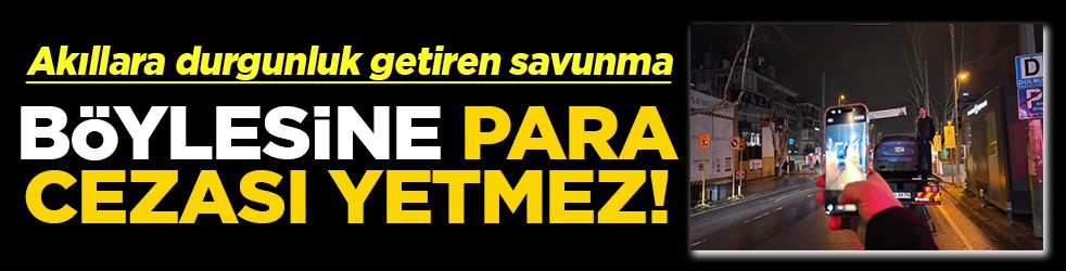 Akıllara durgunluk getiren savunma Böylesine para cezası yetmez