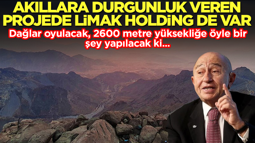 Akıllara durgunluk veren projede Limak Holding de var: Dağlar oyulacak, 2600 metre yüksekliğe su getirilecek