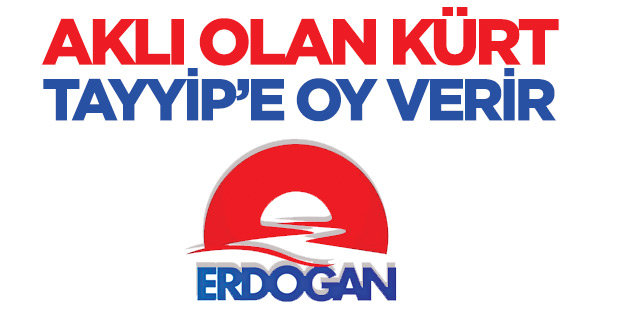 Akıllı Kürt, Tayyip’e oy verir