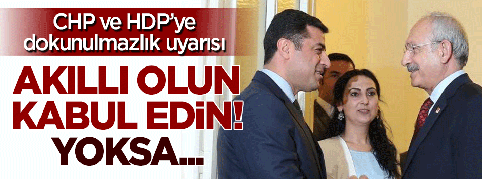 Akıllı olun, kabul edin! Yoksa...
