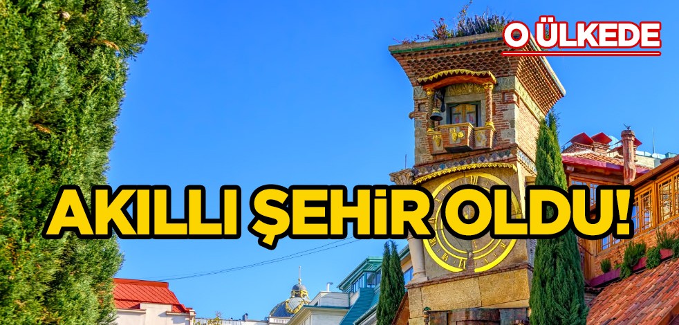 Akıllı şehir Tiflis: Güzel olmasıyla kendisinden söz edilen ülke büyüyor! Küresel bazı kısım ülkeleri eleyen işte o kararlar