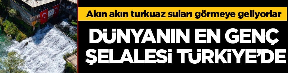 Akın akın turkuaz suları görmeye geliyorlar! Dünyanın en genç şelalesi Türkiye’de