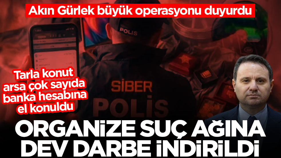 Akın Gürlek büyük operasyonu duyurdu: Organize suç ağına dev darbe indirildi