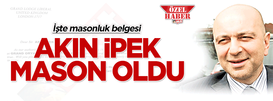 Akın İpek de mason oldu