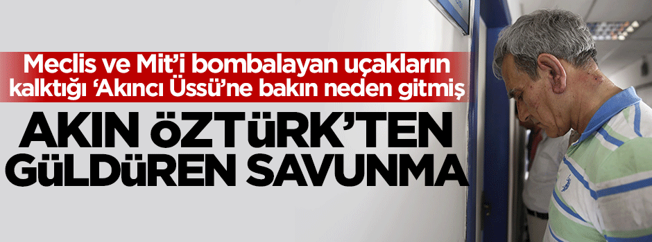 Akın Öztürk'ten güldüren savunma