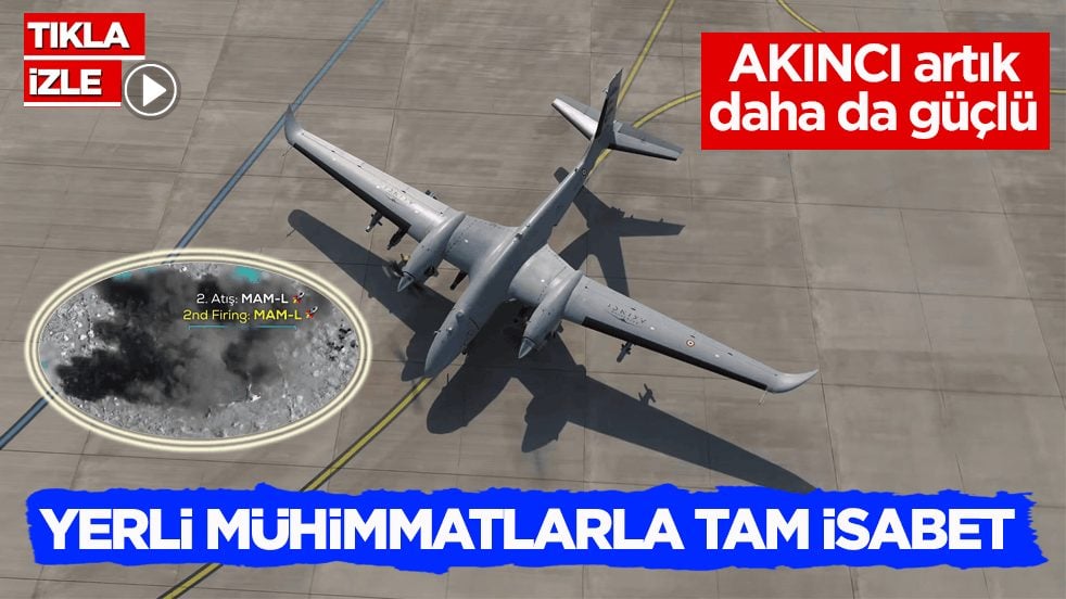 AKINCI artık daha da güçlü: Yerli mühimmatlarla tam isabet