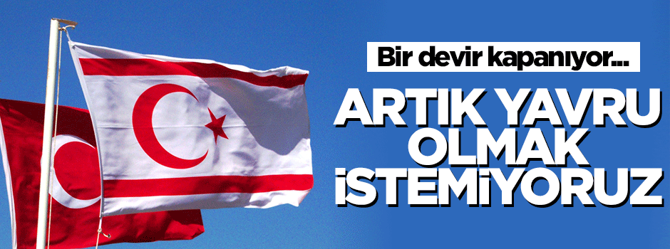 Akıncı: Bu ‘yavru’ artık ayağa kalkmalı