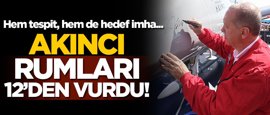 Akıncı Rumları 12'den vurdu! Hem tespit, hem de hedef imha...