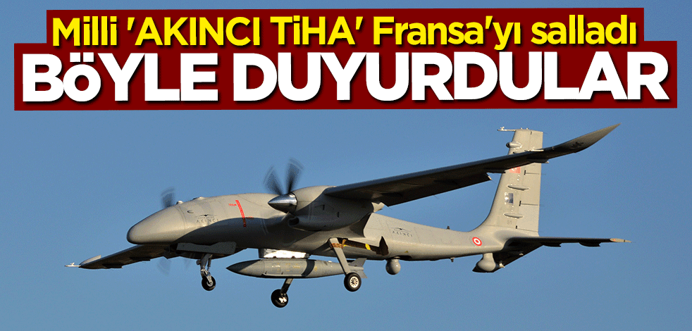 AKINCI TİHA Fransa'da gündem oldu