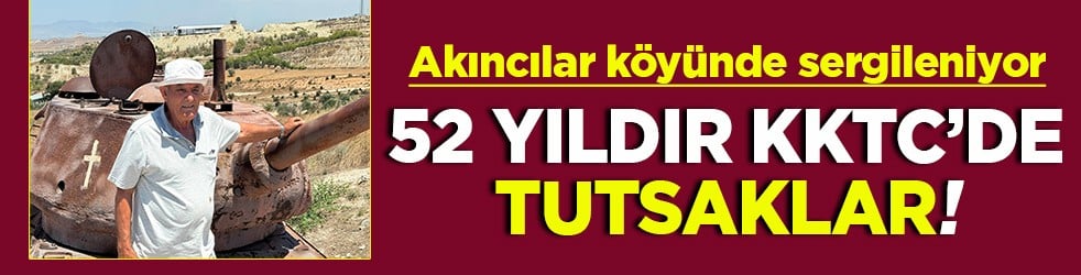 Akıncılar köyünde sergileniyor 52 yıldır KKTC’de tutsaklar!
