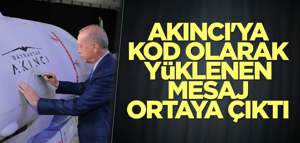 Akıncı'ya kod olarak yüklenen mesaj ortaya çıktı