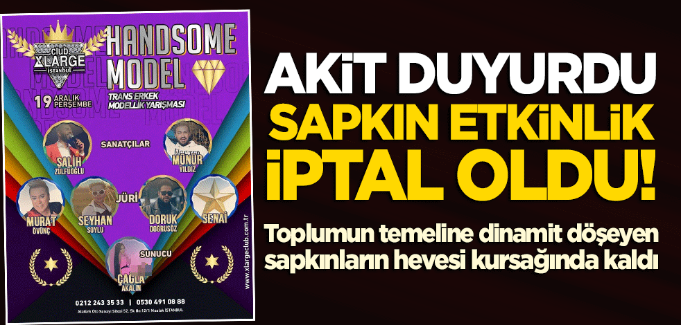 Akit duyurdu! Sapkınların etkinliği iptal edildi