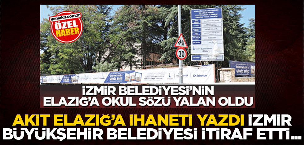 akit, Elazığ’a ihaneti yazdı, İzmir Büyükşehir Belediyesi itiraf etti...