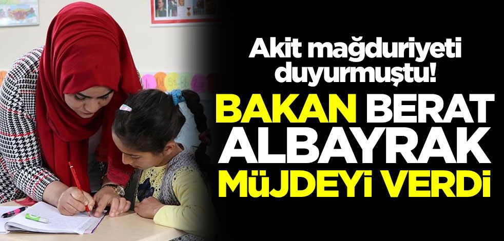Akit mağduriyeti duyurmuştu! Bakan Berat Albayrak müjdeyi verdi