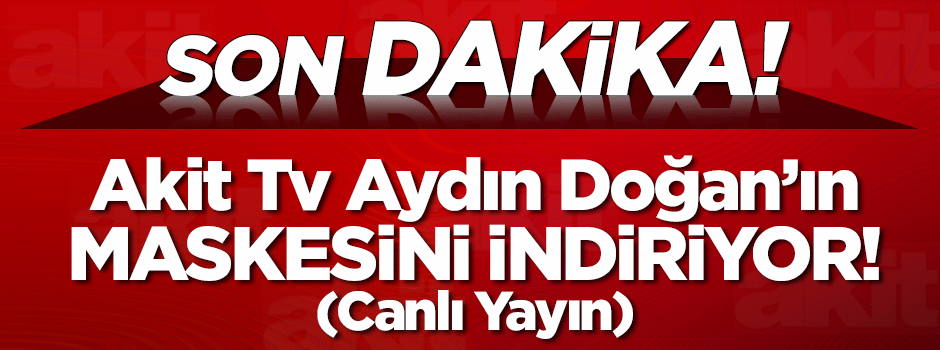 Akit TV Aydın Doğan medyasının maskesini indirdi