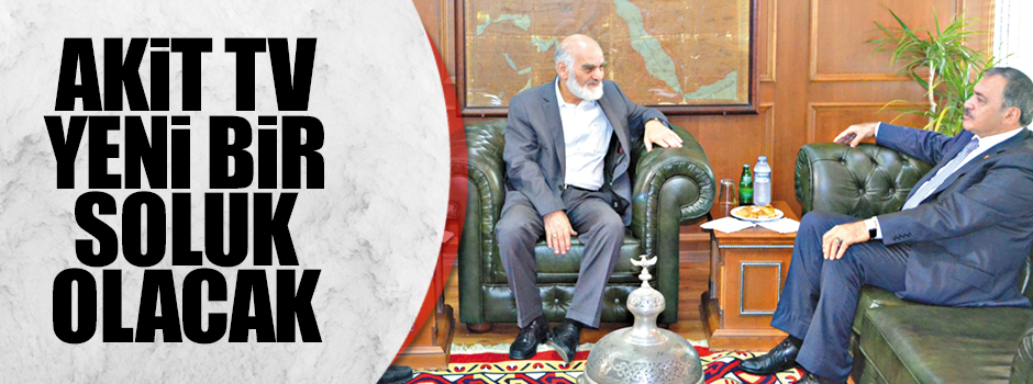 Akit TV yeni bir soluk olacak