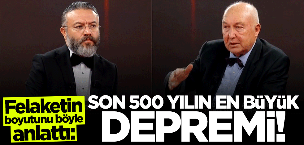 Akit TV'de felaketin boyutunu anlattı: Son 500 yılın en büyük depremi
