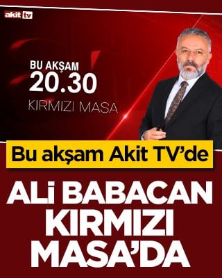 Akit TV’de Kırmızı Masa’nın konuğu Ali Babacan