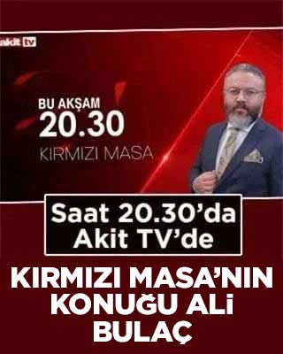 Akit TV’de Kırmızı Masa’nın konuğu Ali Bulaç