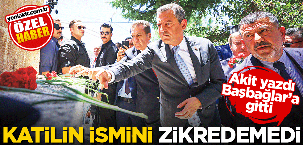 Akit yazdı Başbağlar’a gitti! Katilin ismini zikredemedi