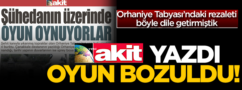 Akit yazdı oyun bozuldu