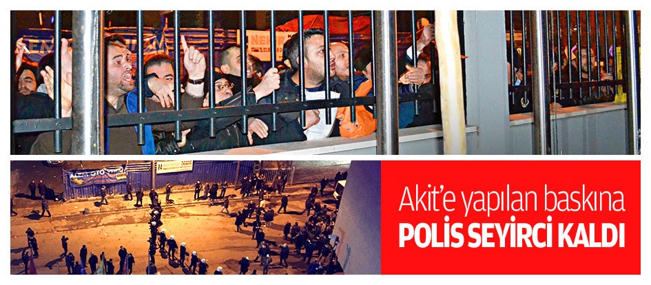 Eli taşlı militanların Akit’e saldırısına polis seyirci kaldı