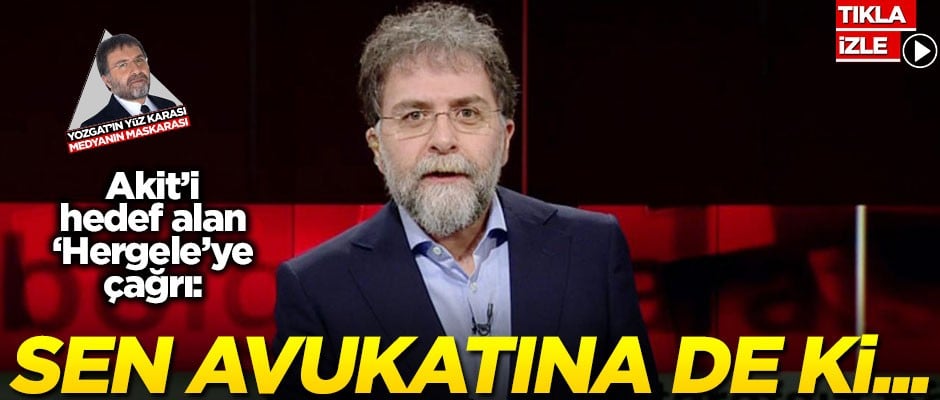 Akit'i hedef alan Ahmet Hakan'a çağrı: Sen avukatına de ki...