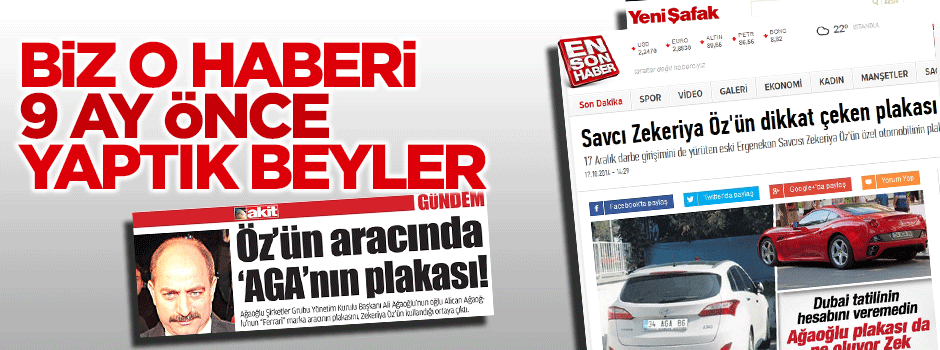 Akit'in 'AGA' haberini 9 ay sonra gördüler