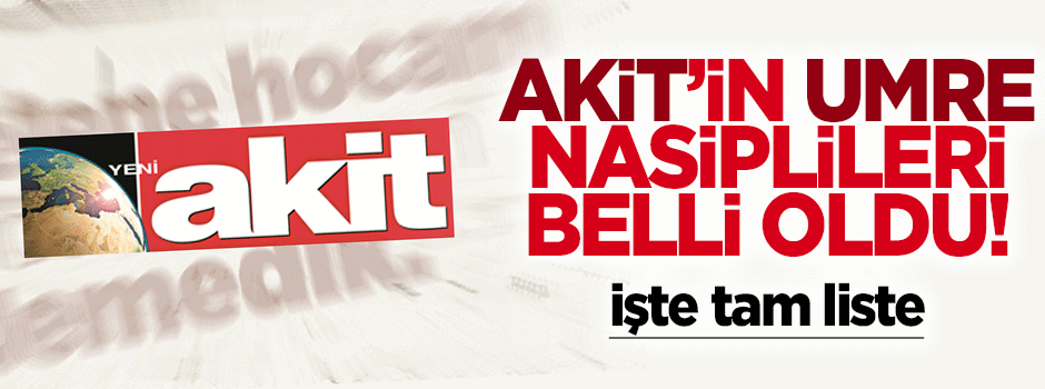 Akit'in Umre nasiplileri belli oldu