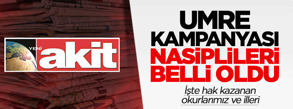 Akit'in umre nasiplileri belli oldu