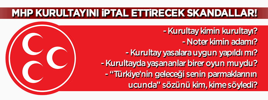 Akit'ten MHP'nin kurultayı ile ilgili bomba haber!