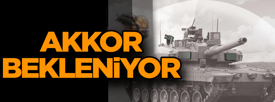 Tanklara 'akkor' bekleniyor