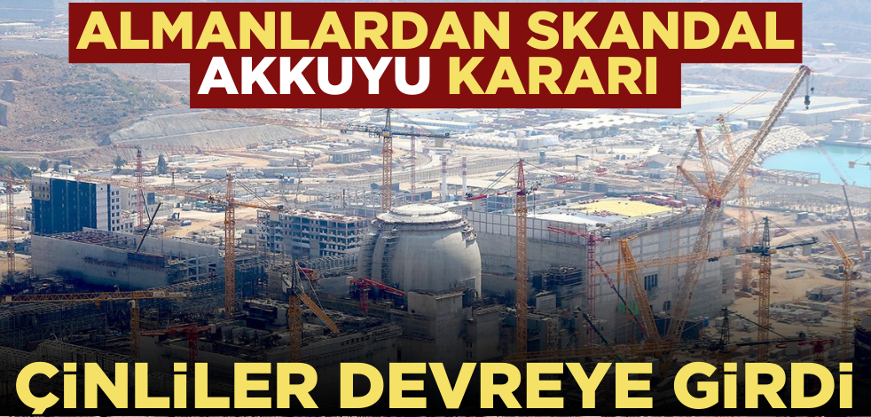 Akkuyu NGS için Almanlardan skandal karar! Çinliler devreye girdi