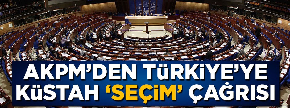 AKMP'den Türkiye'ye küstah çağrı: Seçimi erteleyin