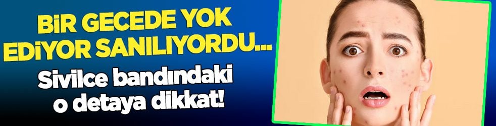Akne bantları veya sivilce bantları... Bir gecede yok ediyor sanılıyordu üstelik...