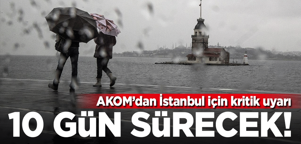 AKOM'dan İstanbul için kritik uyarı! Serin hava 10 gün devam edecek