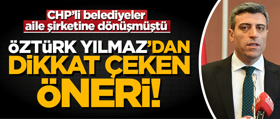 'Akraba' rezaletinin ardından eski CHP'li Öztürk Yılmaz'dan dikkat çeken öneri!