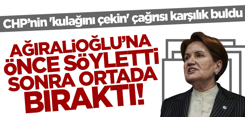 Akşener Engin Altay'ın 'kulağını çekin' çağrısına karşılık verdi! Söyleyemediklerini söylettirdiği Ağıralioğlu'nu böyle ortada bıraktı